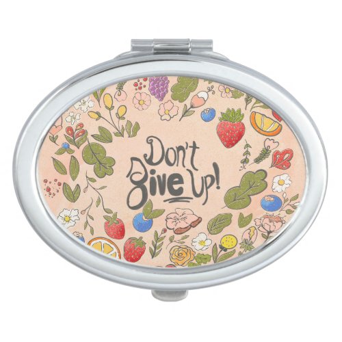 Dont Give Up Compact Mirror