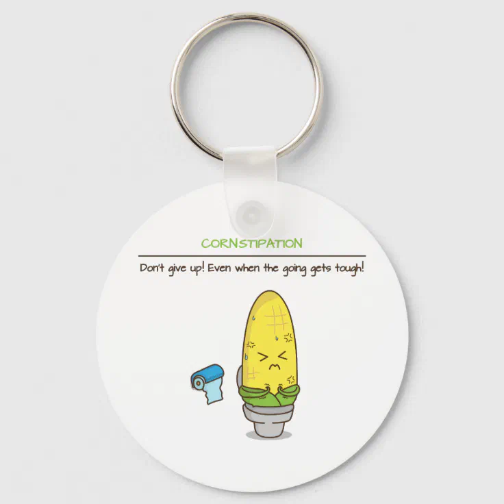 Don't give up constipation motivational quotes keychain | Zazzle