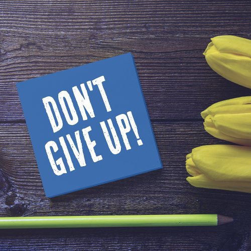Dont Give Up Deep Blue Motivational Positive Post_it Notes