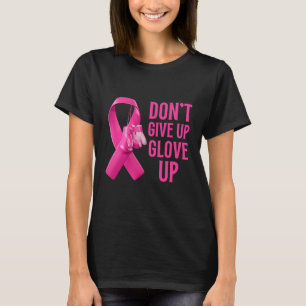 Don't give up glove up boxing cancer awareness T-Shirt