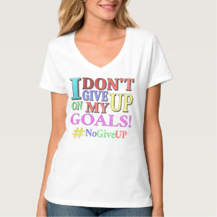  "DON'T GIVE UP GOALS" Cute Design. Buy Now T-Shirt