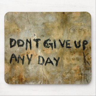 Don't Give Up Graffiti Mouse Pad