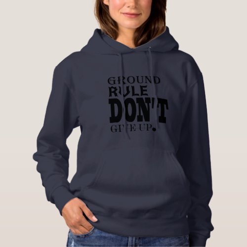 Dont give up hoodie