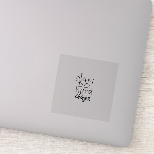 Dont Give Up I Can Do Hard Thing Transparent Vinyl Sticker