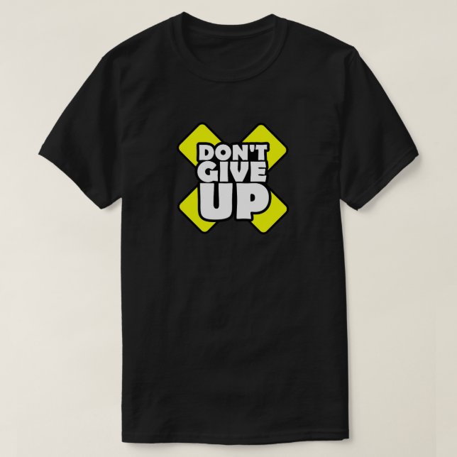 Don't Give Up Motivation T-shirt (Design Front)