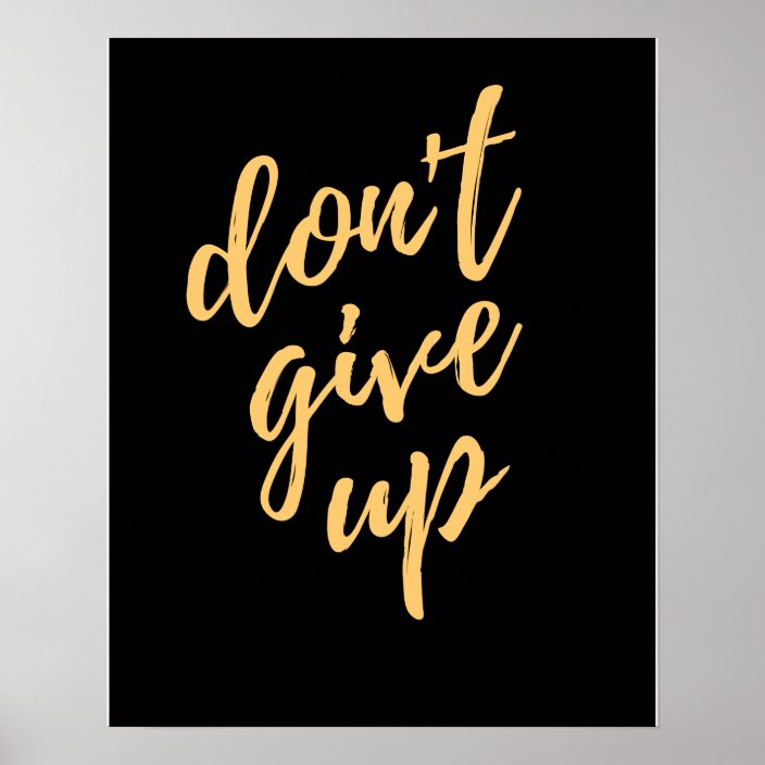 Don't give up motivational poster | Zazzle.com