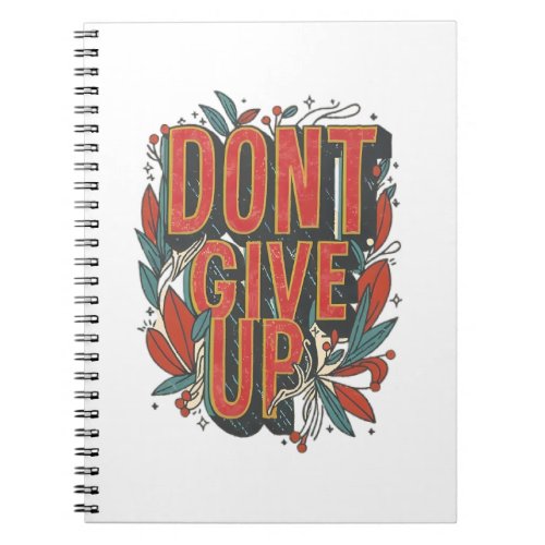 dont give up notebook