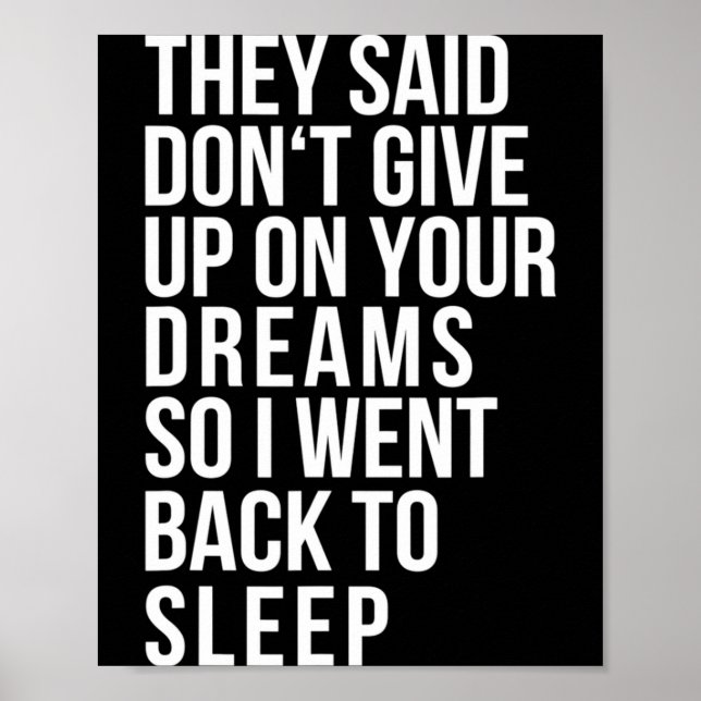 Dont Give Up On Your Dream Back To Sleep Funny Ir  Poster (Front)