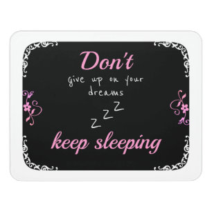 Don't give up on your dreams door sign