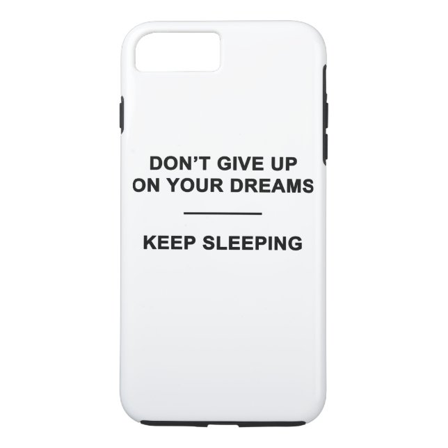 Don't Give Up on Your Dreams. Keep Sleeping Case-Mate iPhone Case (Back)