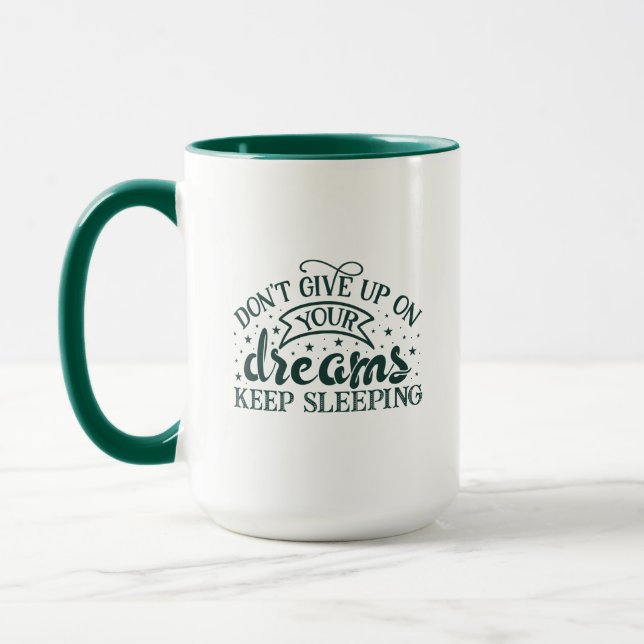 Don't Give Up On Your Dreams Keep Sleeping Mug (Left)