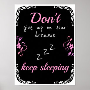 Don't give up on your dreams poster