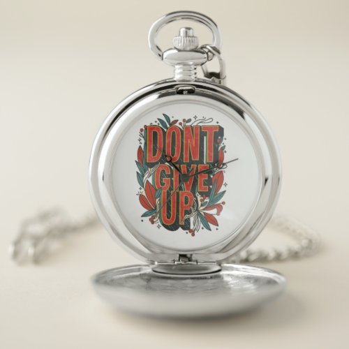 dont give up pocket watch