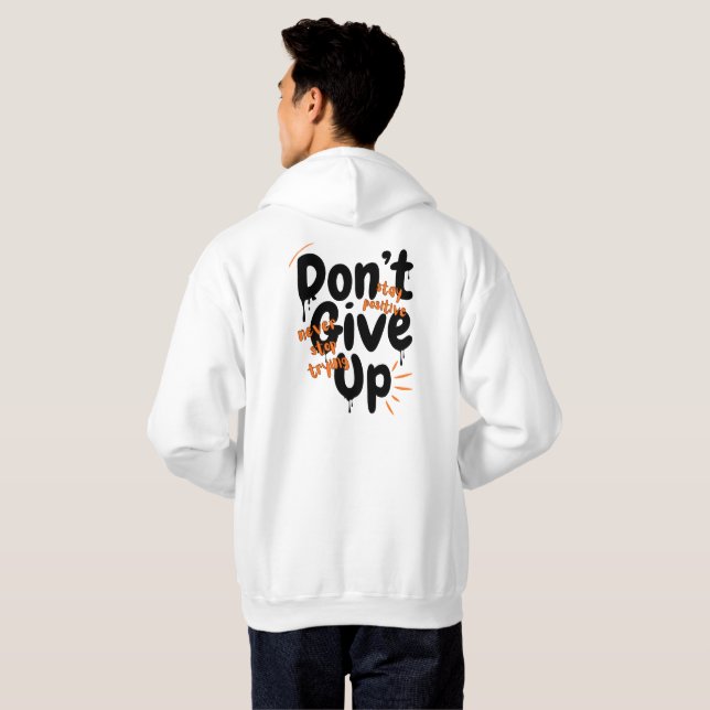 Don't Give Up - Stay Positive Motivational Back Pr Hoodie (Back Full)