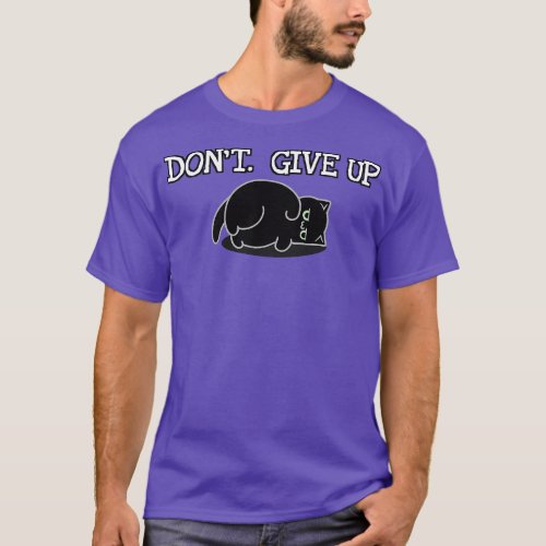 Dont Give Up T_Shirt
