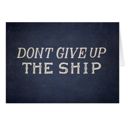 Dont Give Up The Ship