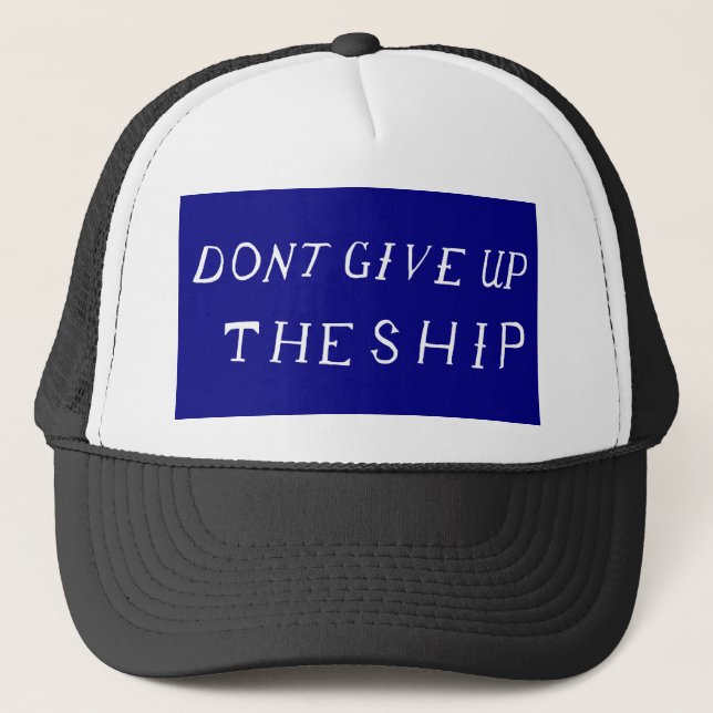 Don't Give Up The Ship Flag Trucker Hat (Front)