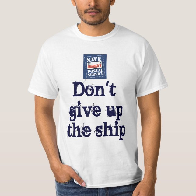 Don't give up the ship T-Shirt (Front)