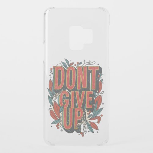 dont give up uncommon samsung galaxy s9 case