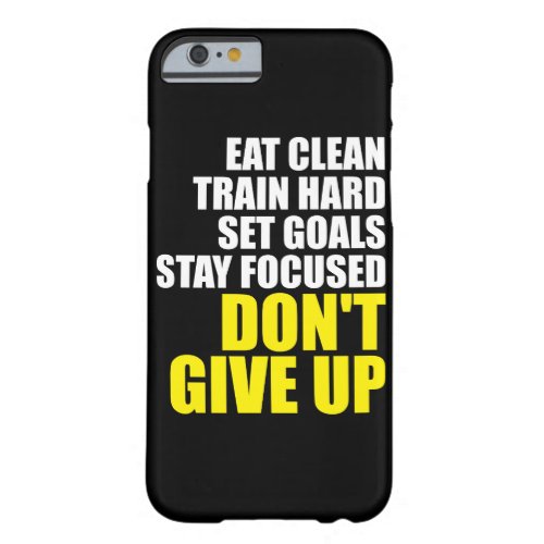 Dont Give Up _ Workout Motivational Barely There iPhone 6 Case