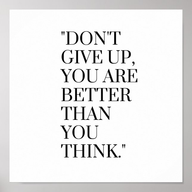 Don't give up you are better than you think poster (Front)
