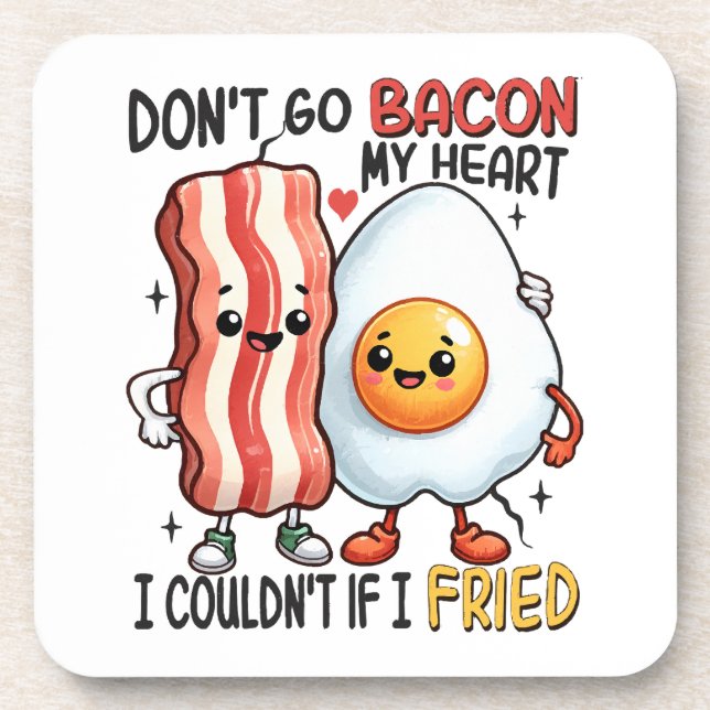 Dont Go Bacon My Heart Beverage Coaster (Front)