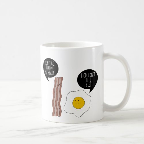 Dont Go Bacon My Heart Coffee Mug