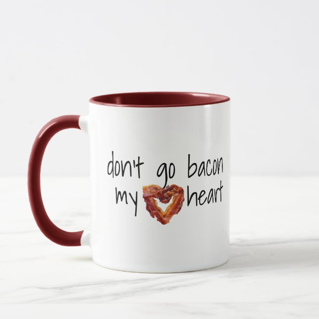 Don't go bacon my heart, funny Bacon Lovers Coffee Mug (Left)
