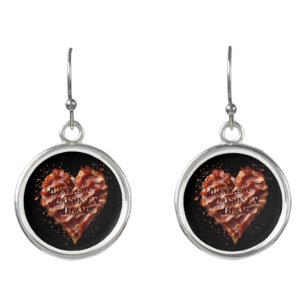 Dont Go Bacon My Heart, Funny  Earrings