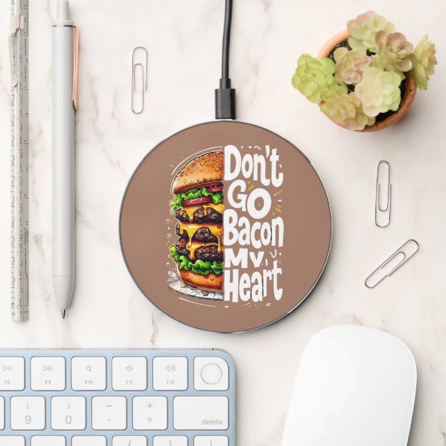 Don't Go Bacon My Heart Funny Food Pun Wireless Charger (Desk)