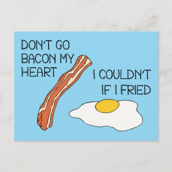 Don't Go Bacon My Heart - Funny Postcard by fotoshoppe at Zazzle