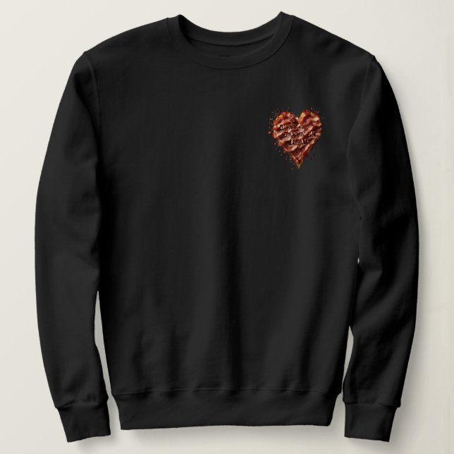 Dont Go Bacon My Heart, Funny  Sweatshirt (Design Front)