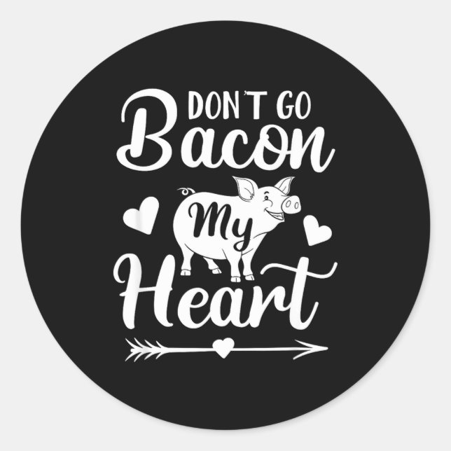 Dont Go Bacon My Heart Funny Valentines Day G Lo  Classic Round Sticker (Front)