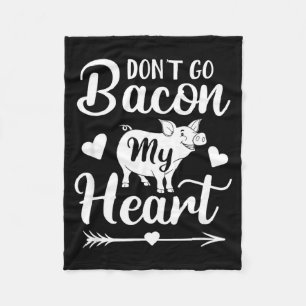 Dont Go Bacon My Heart Funny Valentines Day G Lo Fleece Blanket
