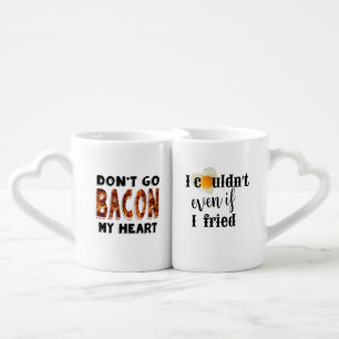 Don't go bacon my heart, I couldn't if I fried Egg Coffee Mug Set