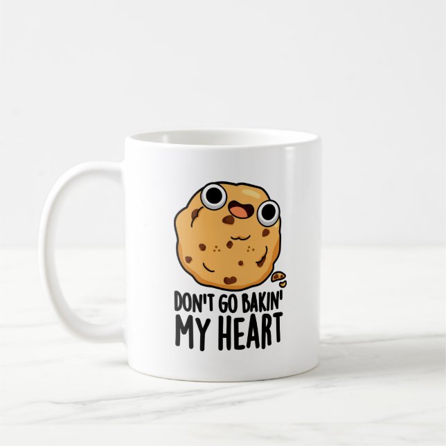 Don't Go Bakin My Heart Funny Cookie Pun  Coffee Mug (Left)