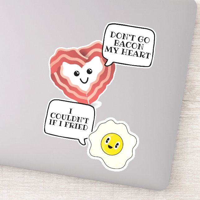 Dont go breaking my heart I couldnt if I fried Sticker (Detail)