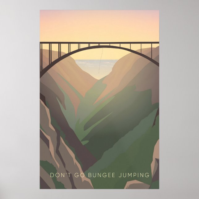 Dont Go Bungee Jumping Travel Poster (Front)