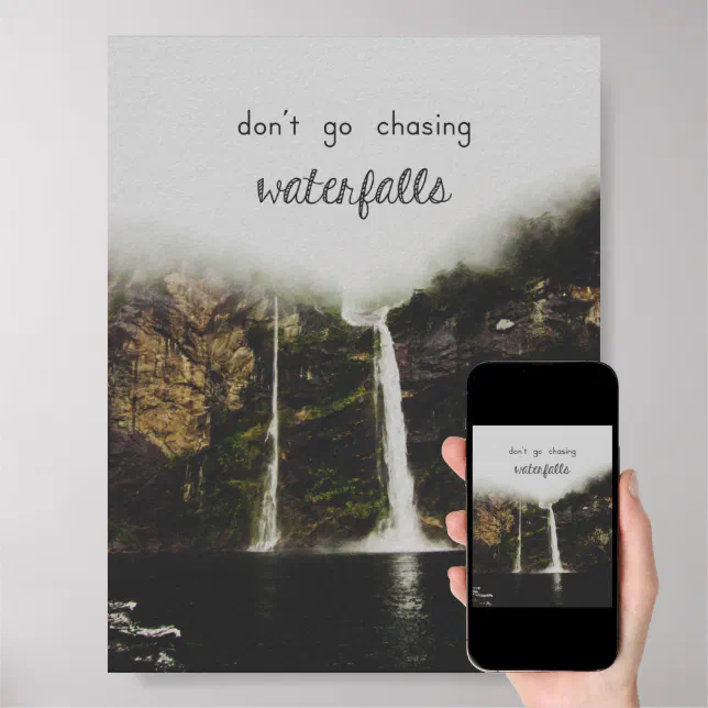 Don't Go Chasing Waterfalls Poster Zazzle