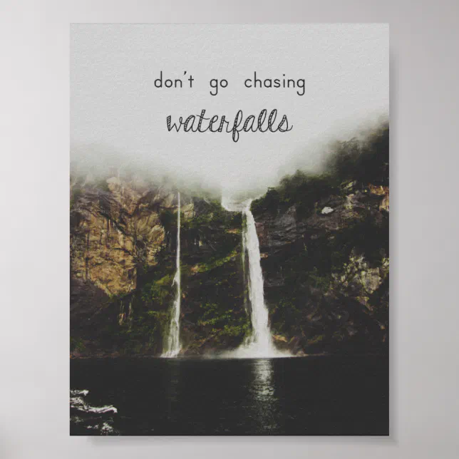 We Re The Millers Don T Go Chasing Waterfalls Don't Go Chasing Waterfalls Poster | Zazzle