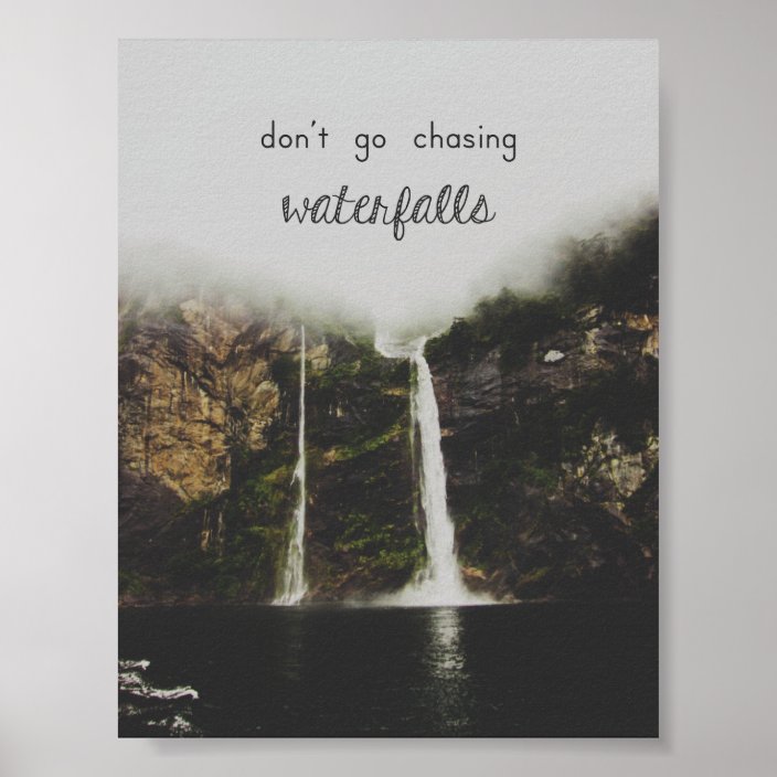 dont go chasing waterfalls shirt