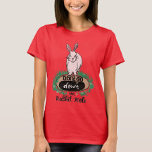 Don't Go Down The Rabbit Hole Women's Red T-Shirt