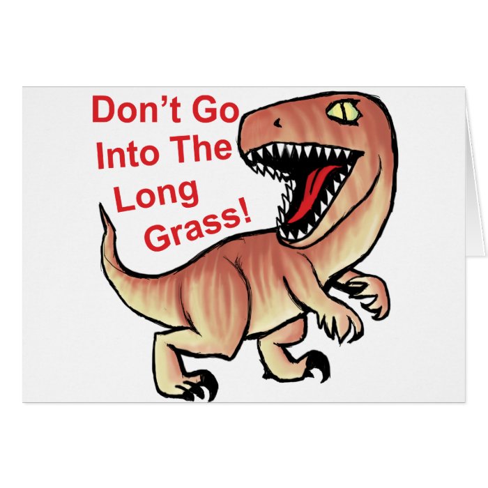 Don't Go Into The Long Grass Raptor Greeting Card