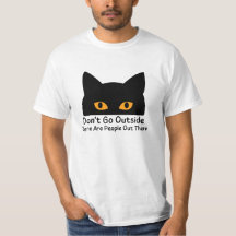 Don't Go Outside There Are People Out There