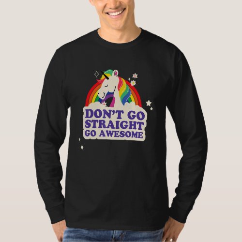 Dont Go Straight Go Awesome Unicorn Rainbow Pride T_Shirt