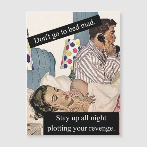 Dont Go To Bed Mad Marriage Funny Vintage Retro 