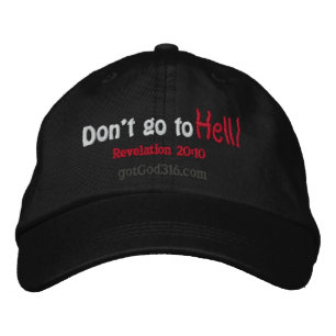 Don't go to Hell! gotGod316.com Scripture Embroidered Baseball Hat