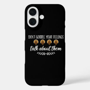Don't Gobble Your Feelings Funny Thanksgiving Puns iPhone 16 Case