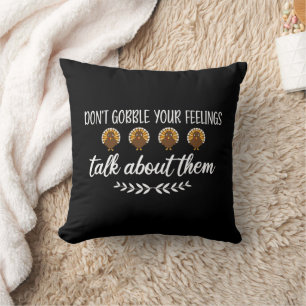 Don't Gobble Your Feelings Funny Thanksgiving Puns Throw Pillow