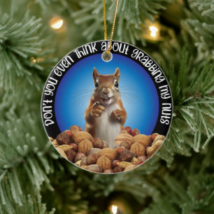 Don't Grab My Nuts - funny squirrel Ceramic Ornament